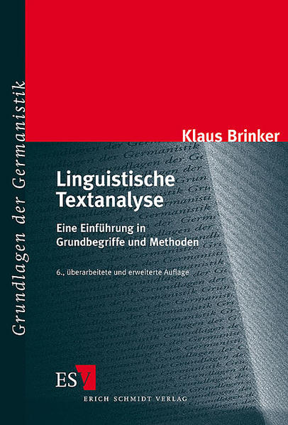 Linguistische Textanalyse: Eine Einführung in Grundbegriffe und Methoden (Grundlagen der Germanistik (GrG), Band 29) - Brinker Prof. Dr., Klaus