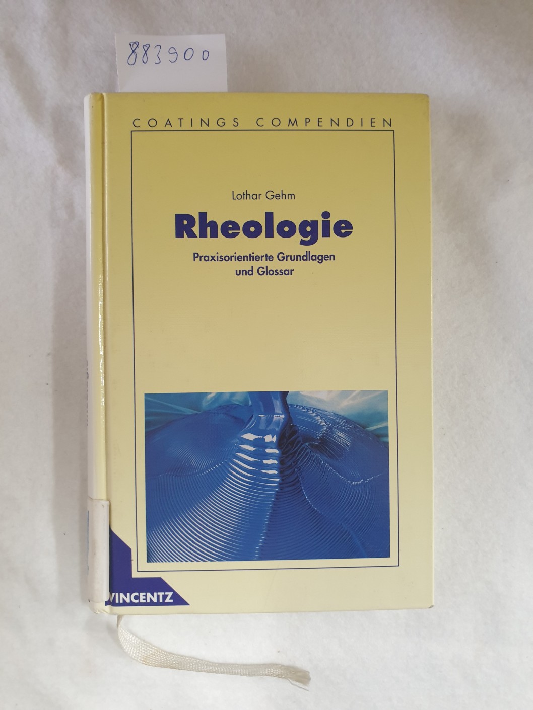 Rheologie: Praxisorientierte Grundlagen und Glossar : - Gehm, Lothar