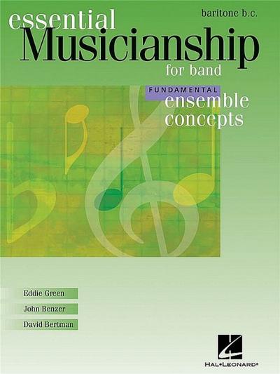 Essential Musicianship for Band - Ensemble Concepts : Fundamental Level - Baritone B.C. - Eddie Green