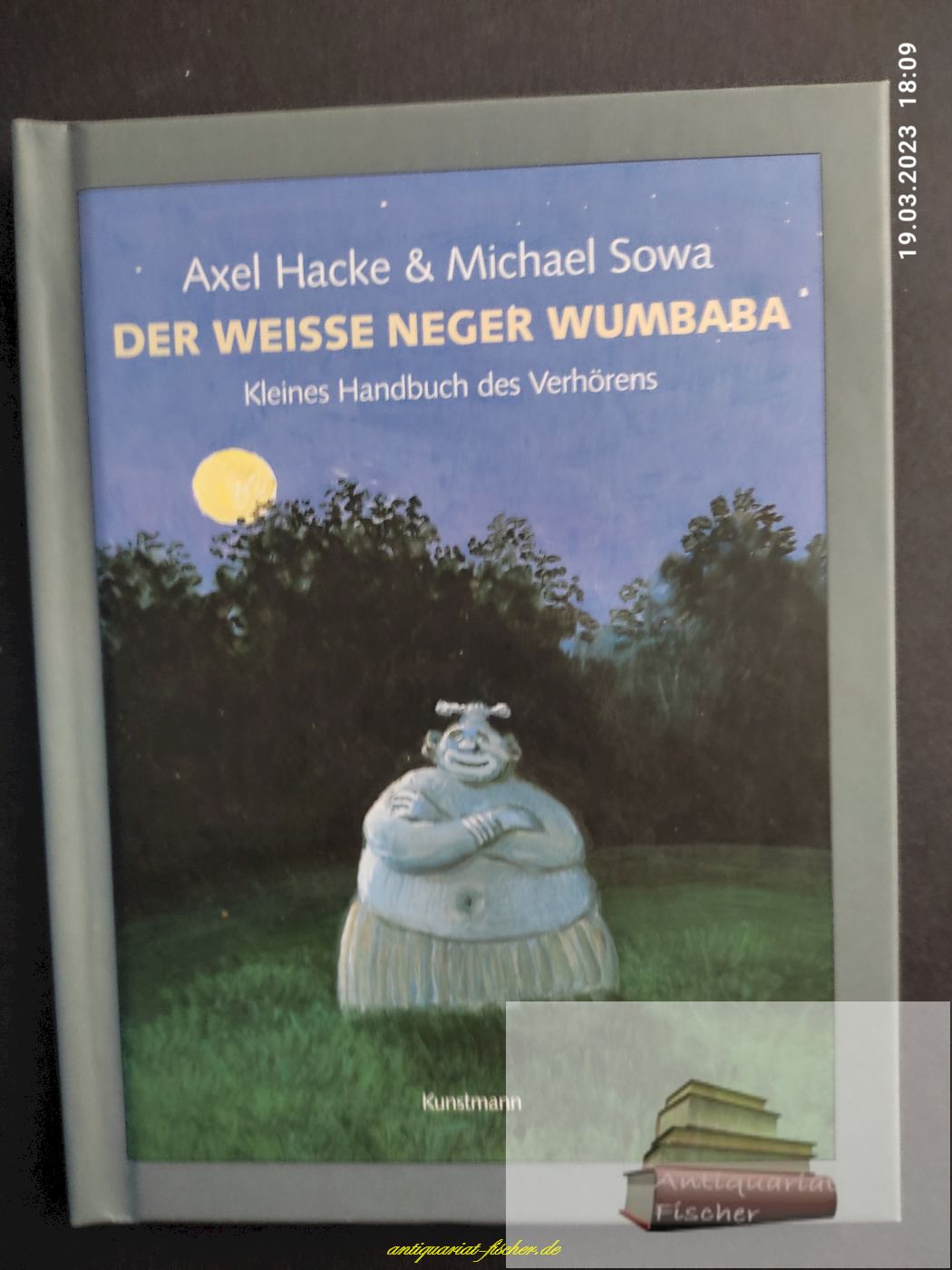 Der weiße Neger Wumbaba : kleines Handbuch des Verhörens. Axel Hacke & Michael Sowa - Hacke, Axel und Michael (Illustrator) Sowa