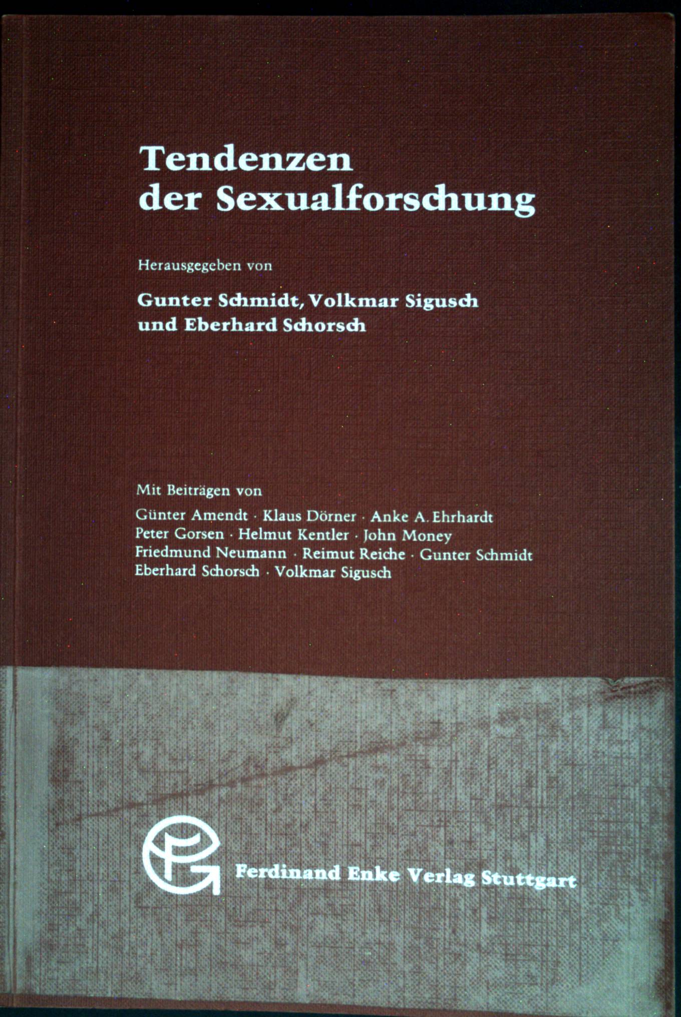 Tendenzen der Sexualforschung. Beiträge zur Sexualforschung ; Bd. 49 - Schmidt, Gunter, Volkmar Sigusch und Eberhard Schorsch