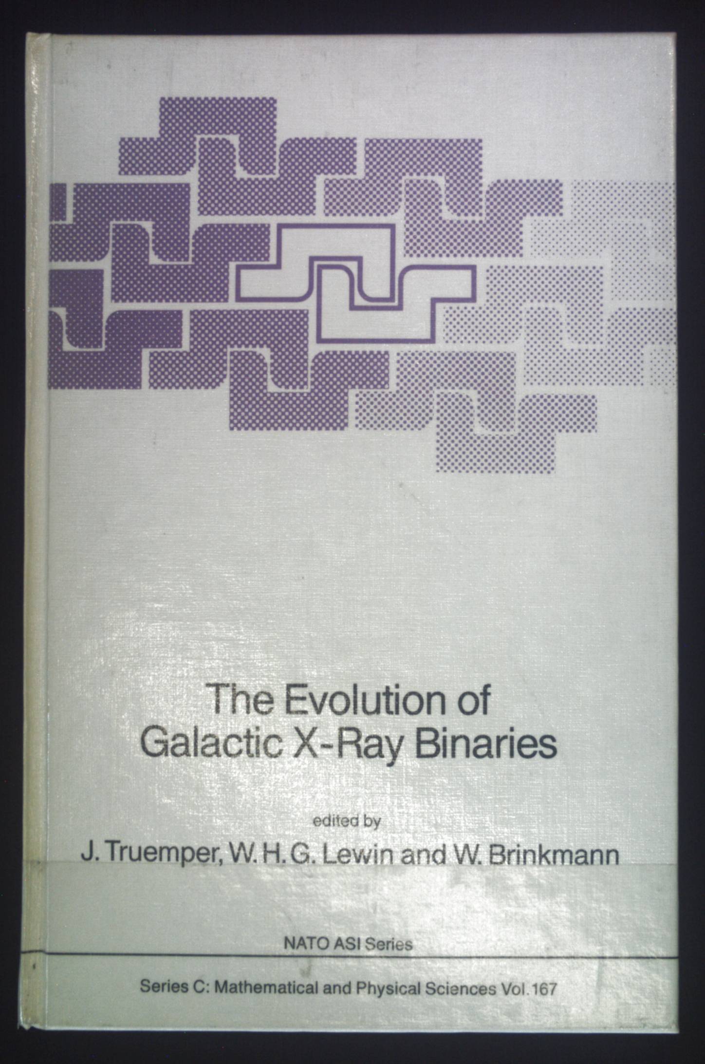 The Evolution of Galactic X-Ray Binaries Nato Science Series C:, Band 167 - Lewin, W.H.G., W. Brinkmann and J. Truemper