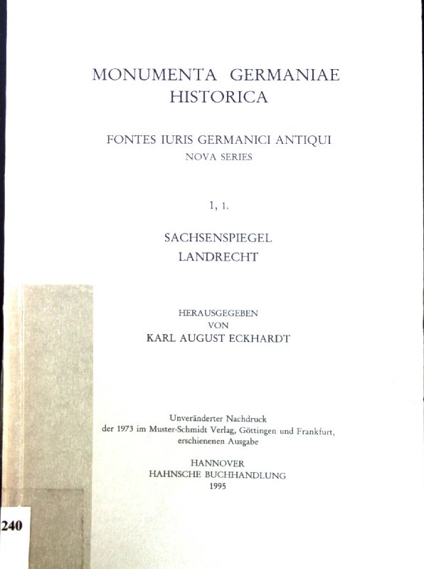 Sachsenspiegel; Teil: Ps. 1., Landrecht. Monumenta Germaniae Historica ; Teil 1 - Eckardt, Karl August