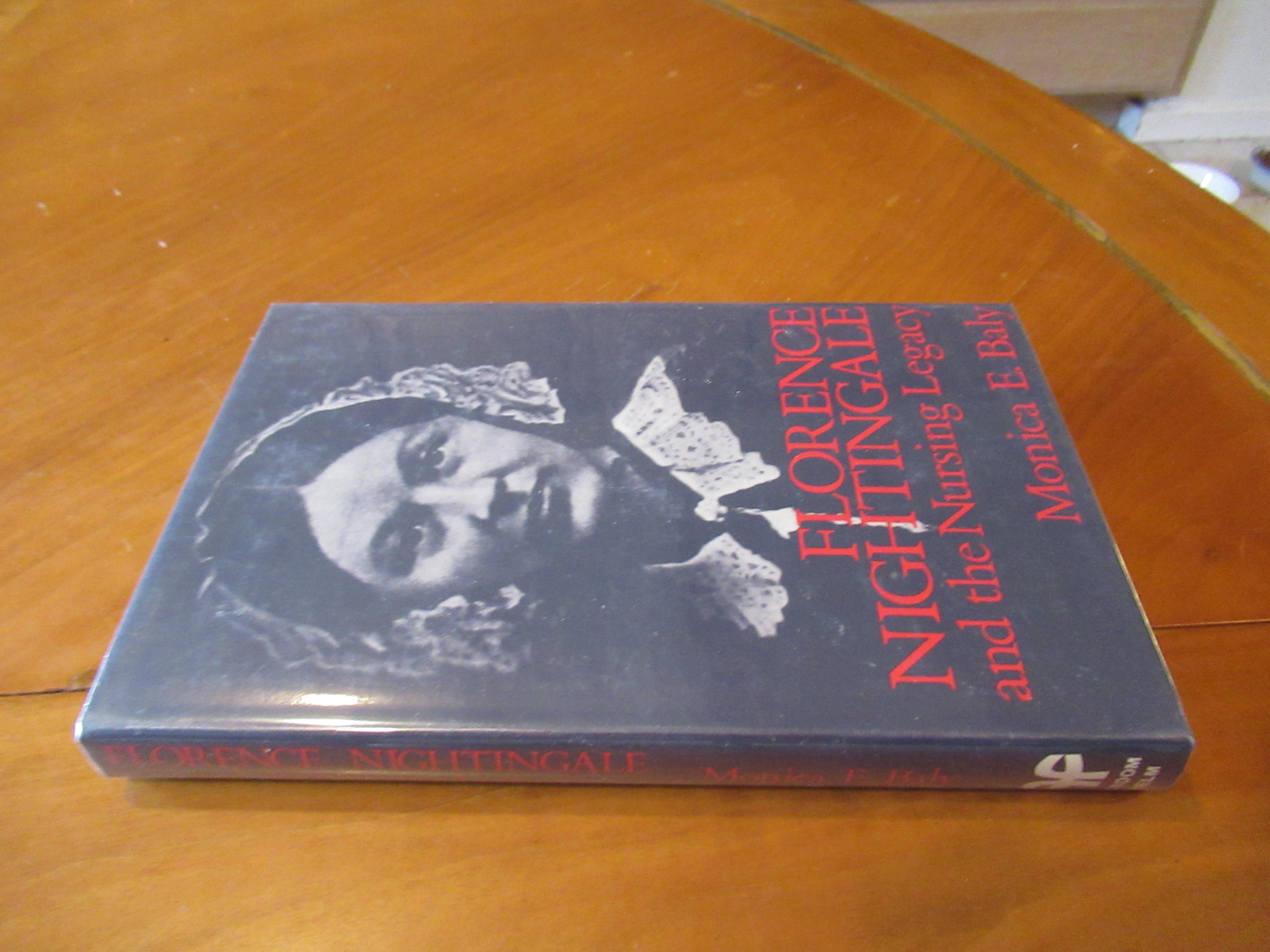 Florence Nightingale and the Nursing Legacy - Baly, Monica E.