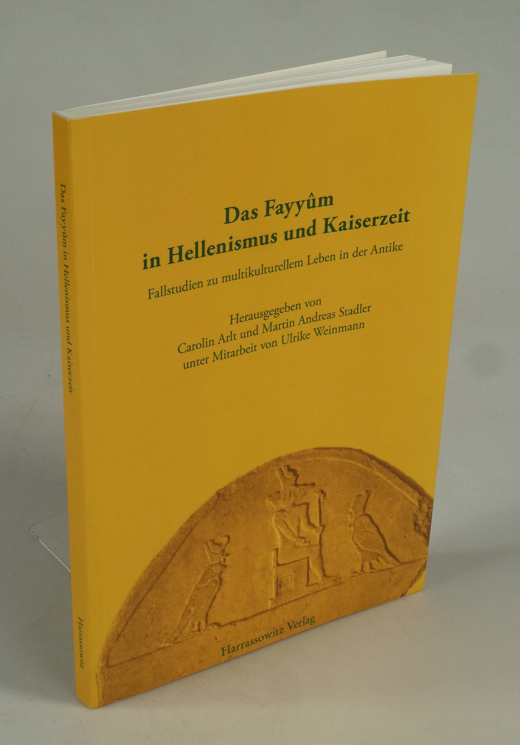 Das Fayyum in Hellenismus und Kaiserzeit. - ARLT, CAROLIN U. ANDREAS STADLER.