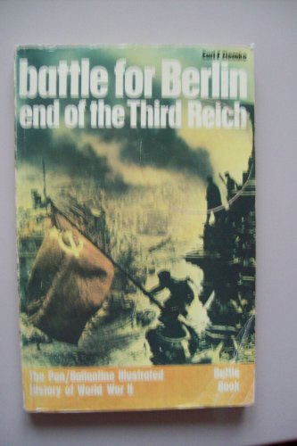 Battle for Berlin - end of the Third Reich (History of 2nd World War S.) - Ziemke, Earl Frederick