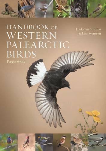 Handbook of Western Palearctic Birds. Vol. 1-2: Passerines. A Photographic Guide - Hadoram, S.; Svensson, L.