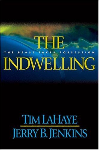 The Indwelling: the Beast Takes Possession: Book 7 (Left Behind S.) - Jenkins, Jerry B.,LaHaye, Tim F.