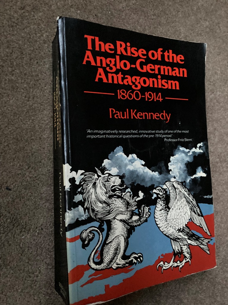 Rise of the Anglo-German Antagonism, 1860-1914 - Kennedy, Paul M.