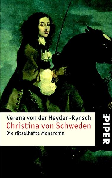 Christina von Schweden Die rätselhafte Monarchin - Heyden-Rynsch, Verena von der
