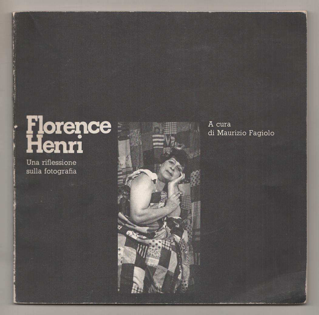 Florence Henri: Una riflessione sulla fotografia - HENRI, Florence and Maurizio Fagiolo