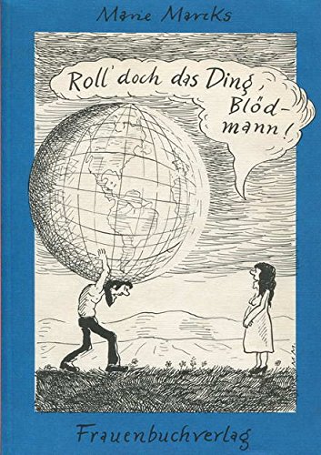 Roll' doch das Ding, Blödmann! Marie Marcks - Unknown Author