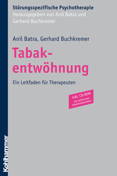 Tabakentwöhnung: Ein Leitfaden für Therapeuten (Störungsspezifische Psychotherapie). - Buchkremer, Gerhard und Anil Batra