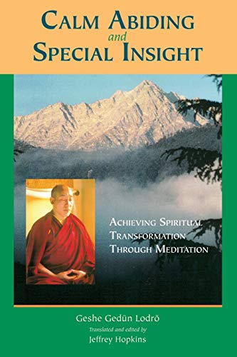 Calm Abiding And Special Insight: Achieving Spiritual Transformation through Meditation - Lodro, Geshe Gedun