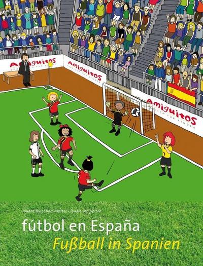 fútbol en España. Fußball in Spanien - Juliane Buschhorn-Walter