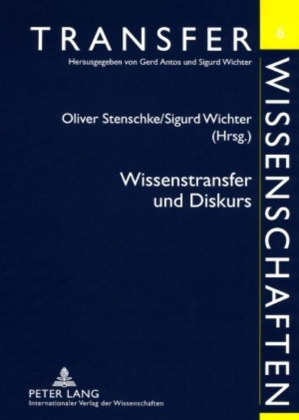 Wissenstransfer und Diskurs (Transferwissenschaften, Band 6) - Wichter, Sigurd und Oliver Stenschke