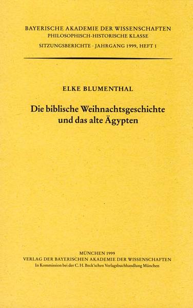 Die biblische Weihnachtsgeschichte und das alte Ägypten: Vorgelegt durch Herrn Dietz Otto Edzard am 7. Februar 1997 (Werke des Verlags der Bayerischen . Klasse: Sitzungsberichte) - Blumenthal, Elke und Otto Edzard Dietz