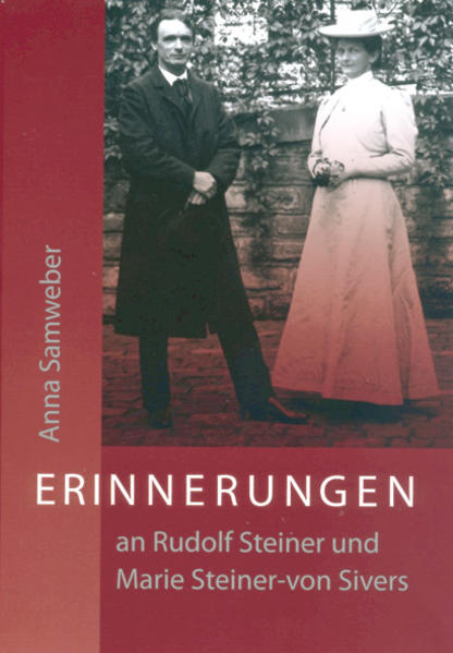 Erinnerungen an Rudolf Steiner und Marie Steiner-von Sivers - Streit, Jakob und Anna Samweber