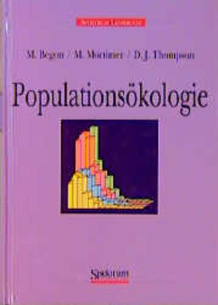 Populationsökologie - Begon, M., M. Mortimer T. Thompson u. a.