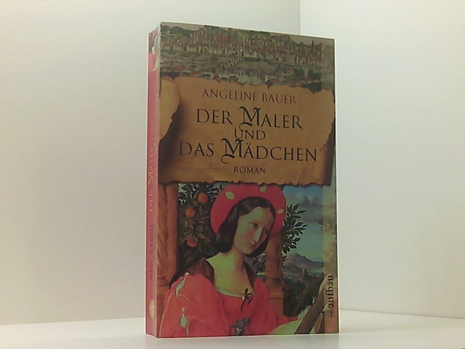 Der Maler und das Mädchen: Roman Roman - Bauer, Angeline