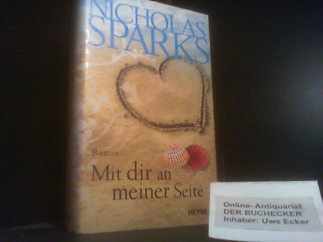 Mit dir an meiner Seite : Roman. Nicholas Sparks. Aus dem Amerikan. von Adelheid Zöfel - Sparks, Nicholas