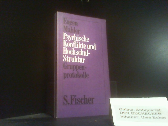 Psychische Konflikte und Hochschulstruktur : Gruppenprotokolle. aus der Reihe ; F. 14 - Mahler, Eugen