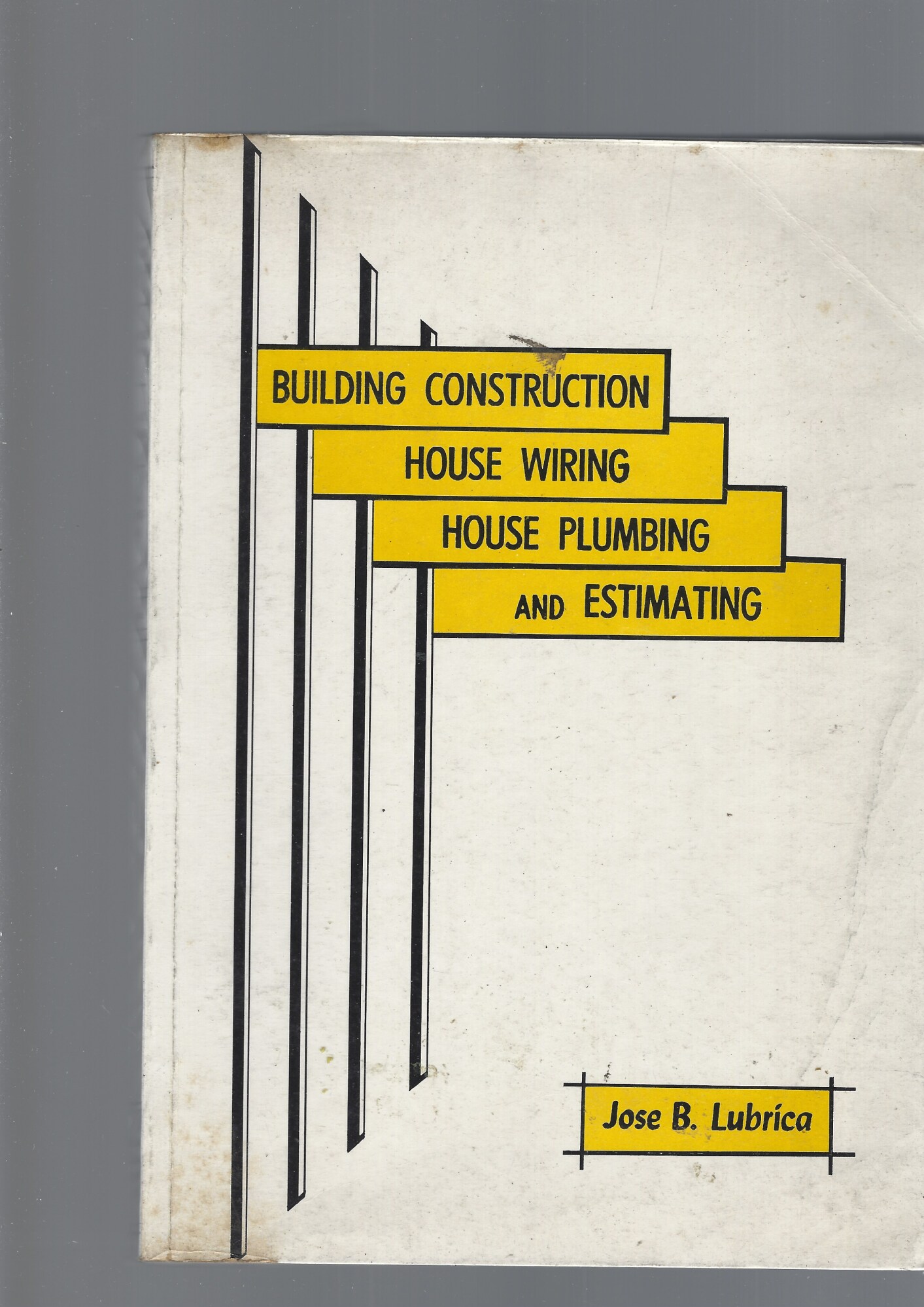 BUILDING CONSTRUCTION, HOUSE WIRING, HOUSE PLUMBING AND ESTIMATING by ...