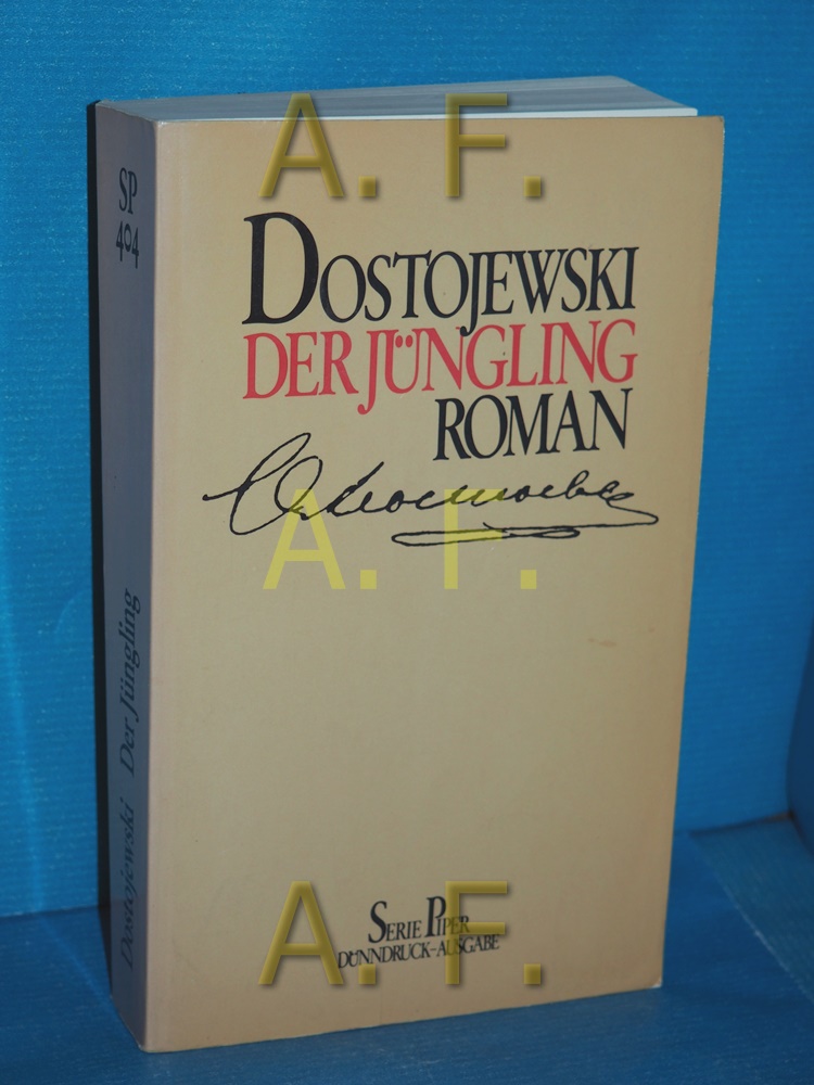 Der Jüngling : Roman. Fjodor M. Dostojewski. [Aus d. Russ. übertr. von E. K. Rahsin] / Piper Bd. 404 : Dünndruck-Ausgabe - Dostojewski, Fjodor M.