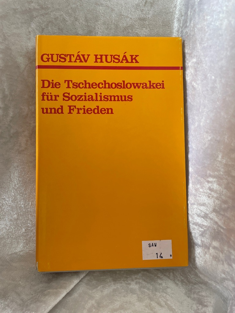 Die Tschechoslowakei für Sozialismus und Frieden : ausgew. Reden u. Aufsätze 1944 - 1977 / Gustáv Husák - Husák, Gust