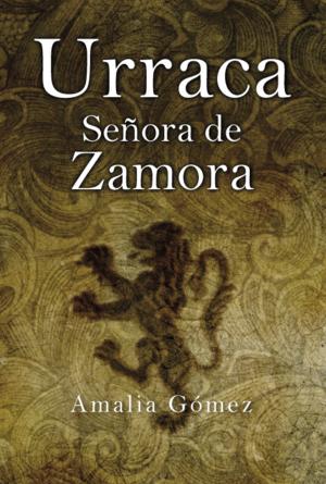 URRACA, SEÑORA DE ZAMORA - GÓMEZ GÓMEZ, AMALIA