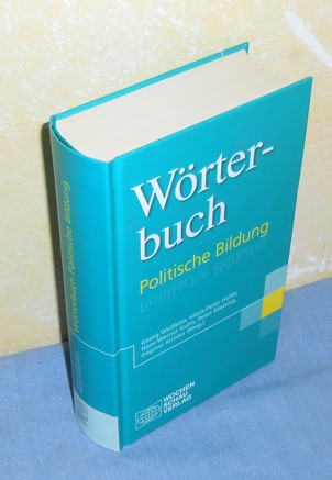Wörterbuch Politische Bildung - Georg Weißeno, Klaus-Peter Hufer, Hans-Werner Kuhn, Peter Massing, Dagmar Richter (Hg.)