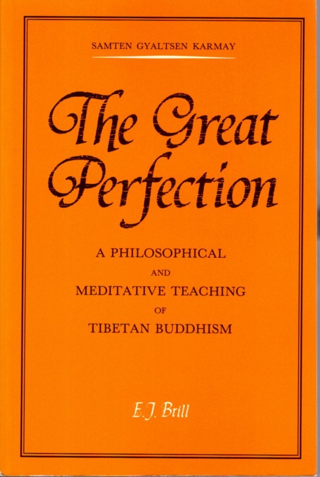 THE GREAT PERFECTION: A Philosophical and Meditative Teaching of Tibetan Buddhism - Samten Gyaltsen Karmay