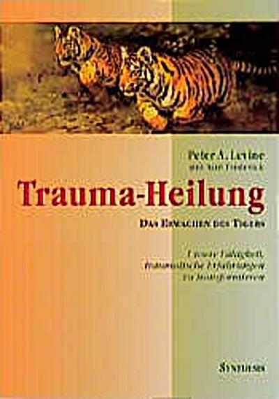 Trauma-Heilung - Peter A. Levine
