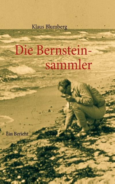 Die Bernsteinsammler - Klaus Blumberg