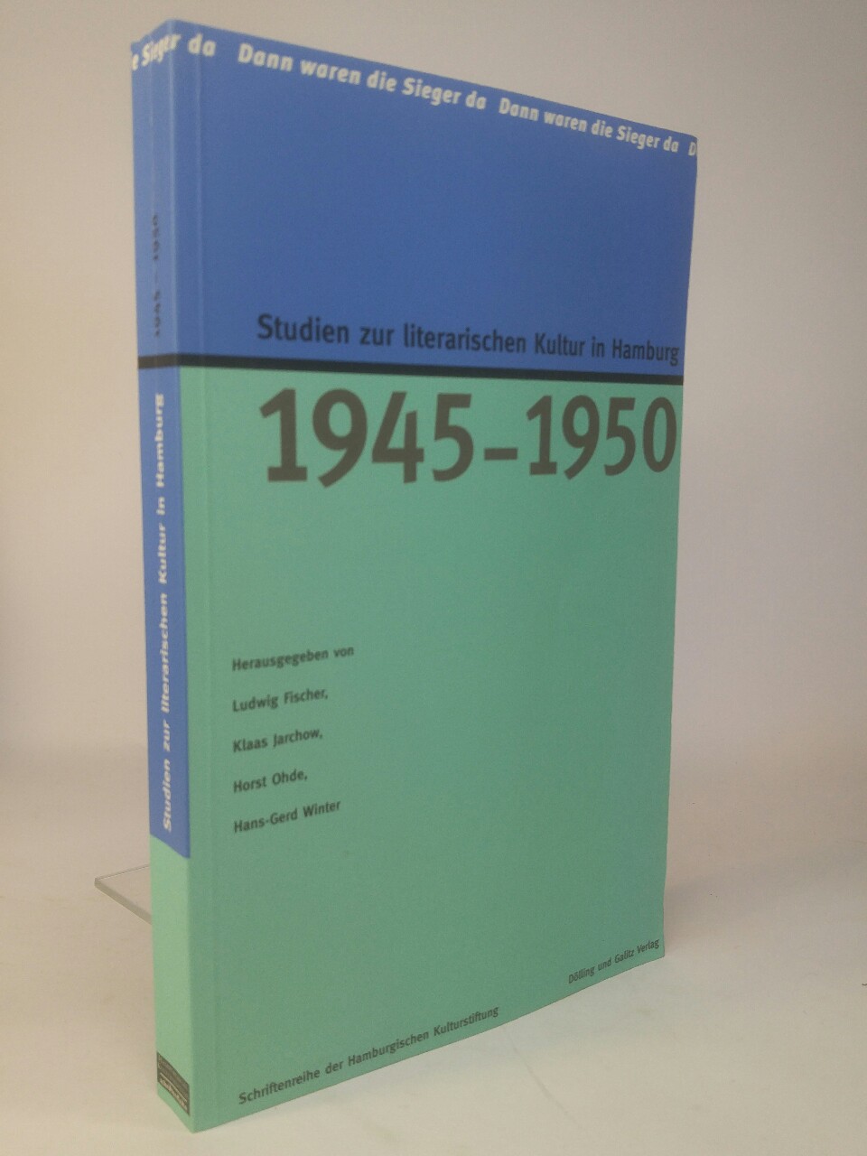 1945-1950. Studien zur literarischen Kultur in Hamburg. 