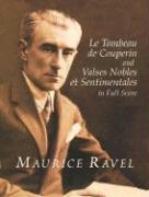 Le Tombeau de Couperin and Valses Nobles Et Sentimentales in Full Score - Ravel, Maurice