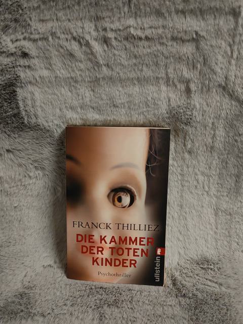 Die Kammer der toten Kinder : Psychothriller. Aus dem Franz. von Ingrid Kalbhen / Ullstein ; 26667 - Thilliez, Franck
