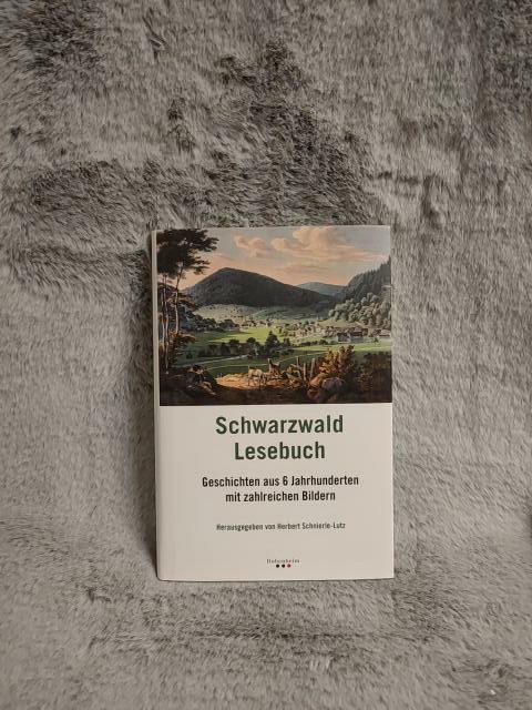 Schwarzwald-Lesebuch : Geschichten aus 6 Jahrhunderten mit zahlreichen Bildern. hrsg. von Herbert Schnierle-Lutz - Schnierle-Lutz, Herbert (Herausgeber)