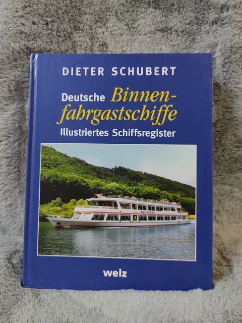 Deutsche Binnenfahrgastschiffe : illustriertes Schiffsregister. Dieter Schubert - Schubert, Dieter (Mitwirkender)