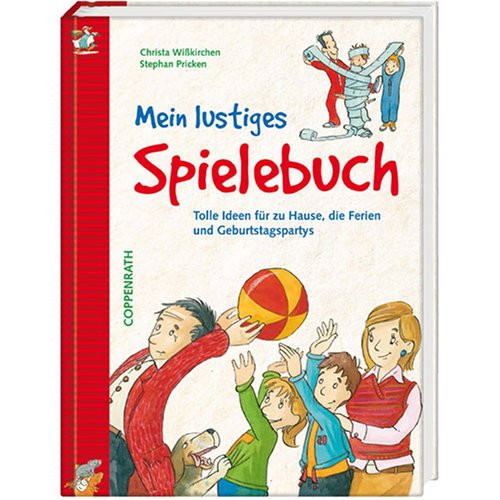 Mein lustiges Spielebuch tolle Ideen für zu Hause, die Ferien und Geburtstagspartys - Pricken, Stephan