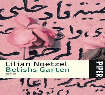 Belishs Garten : Roman. Piper ; 4545 - Noetzel, Lilian