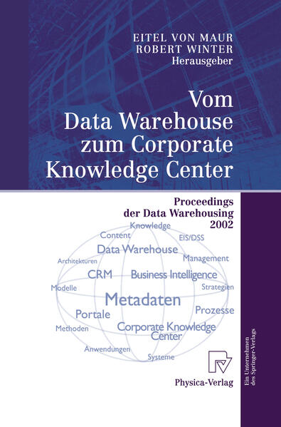 Vom Data Warehouse zum Corporate Knowledge Center: Proceedings der Data Warehousing 2002 - Maur Eitel, von und Robert Winter