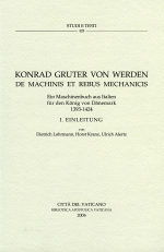 De machinis et rebus mechanicis. Ein Maschinenbuch aus Italien für den König von Danemark 1393-1424: 428/429 (Studi e testi) [2 volume set] - Gruter Von Werden, Konrad