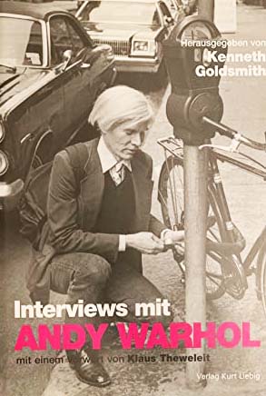 Interviews mit Andy Warhol. Herausgegeben von Kenneth Goldsmith. Deutsch von Susanne Höbel mit einem Vorwort von Klaus Theweleit. - Warhol, Andy