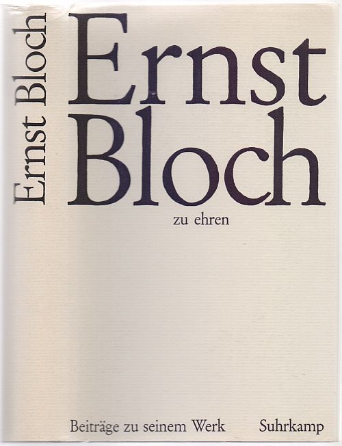 Ernst Bloch zu ehren. Beiträge zu seinem Werk, hrsg. v. Siegfried 