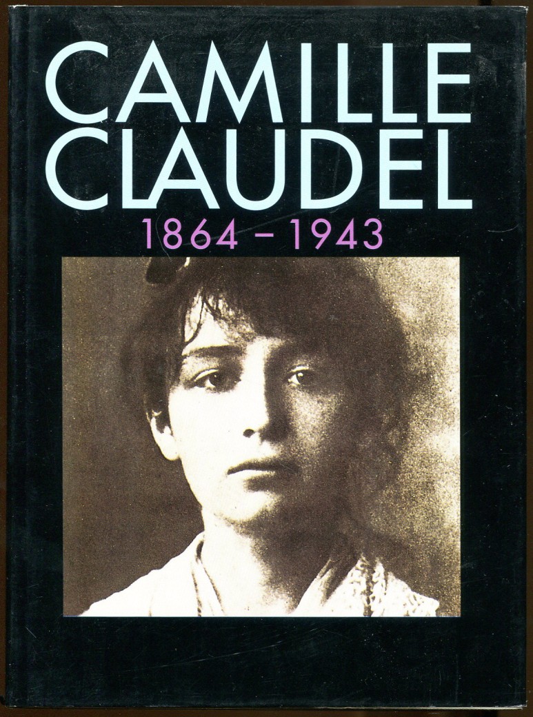 Camille Claudel, 1864-1943 - Paris, Reine-Marie