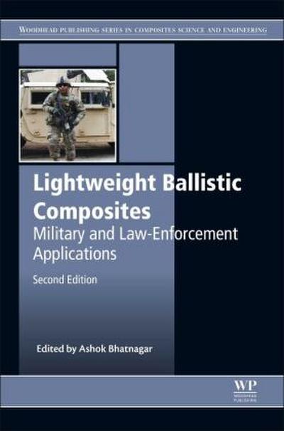 Lightweight Ballistic Composites : Military and Law-Enforcement Applications - Ashok Bhatnagar