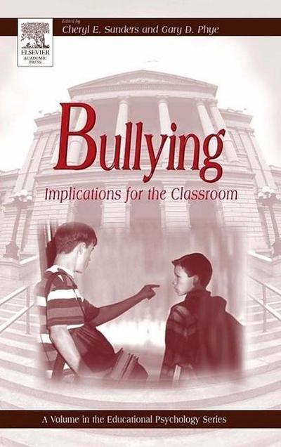 Bullying : Implications for the Classroom - Gary D. Phye