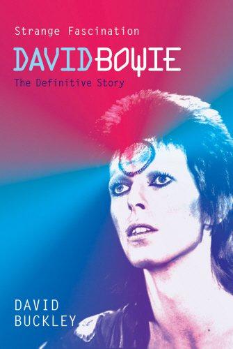 Strange Fascination: David Bowie - The Definitive Story - Buckley, David