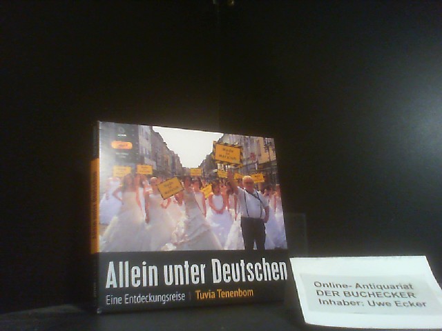 Allein unter Deutschen : eine Entdeckungsreise. Tuvia Tenenbom ; Sprecher: Stefan Krause ; aus dem amerikanischen Englisch von Michael Adrian - Tenenbom, Tuvia und Stefan (Erzähler) Krause